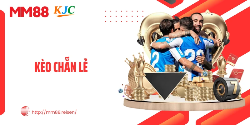 Kèo Chẵn Lẻ MM88 - Bắt Nhịp Thế Trận, Tối Ưu Lợi Nhuận